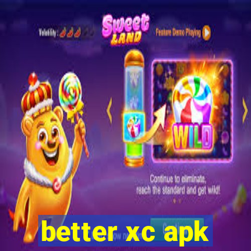 better xc apk